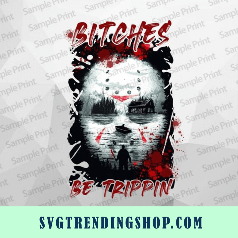 Bitches Be Trippin PNG, Jason Voorhees, Happy Halloween PNG, Horror Character PNG, Horror png
