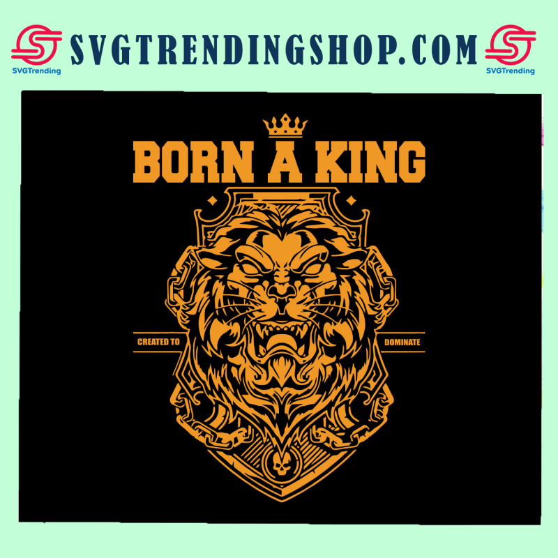 Born a king, lion king svg, simba svg, timon and pumba svg, tiger king
