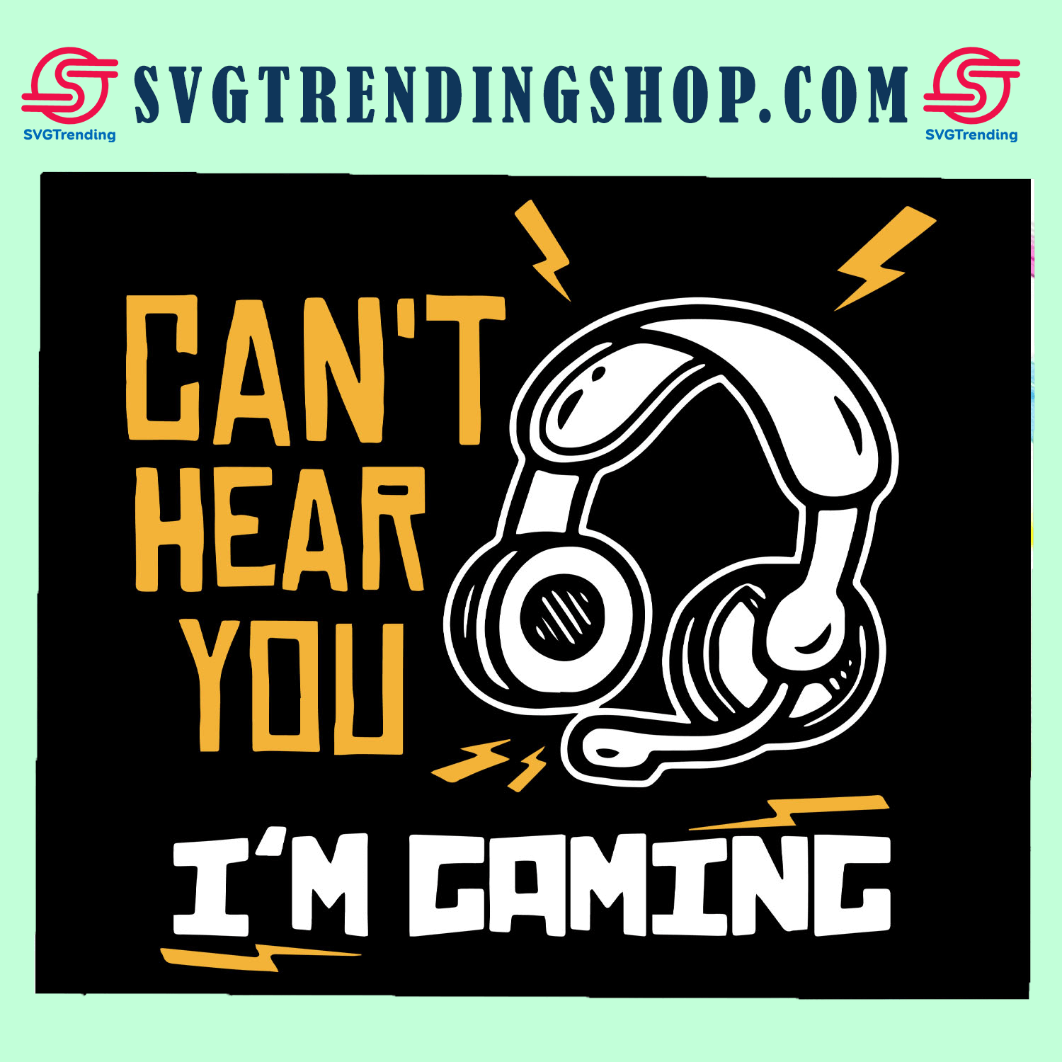 can-t-hear-you-i-m-gaming-svg-video-gamer-svg-video-game-video-gamer