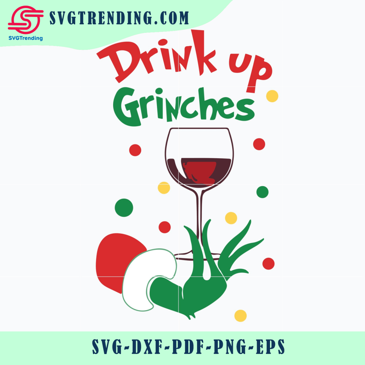 Drink up grinches svg, Christmas svg, png, dxf, eps digital file