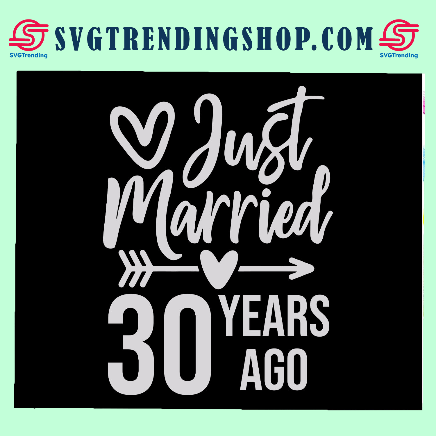 just-married-30-years-ago-love-svg-gift-for-your-love-trending-svg